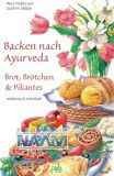 Backen nach Ayurveda - Brot, Brötchen & Pikantes