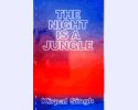 The Night is a Jungle