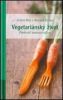 Vegetariánský život – Přednosti bezmasé výživy