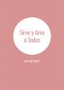 Sirve y Ama a Todos